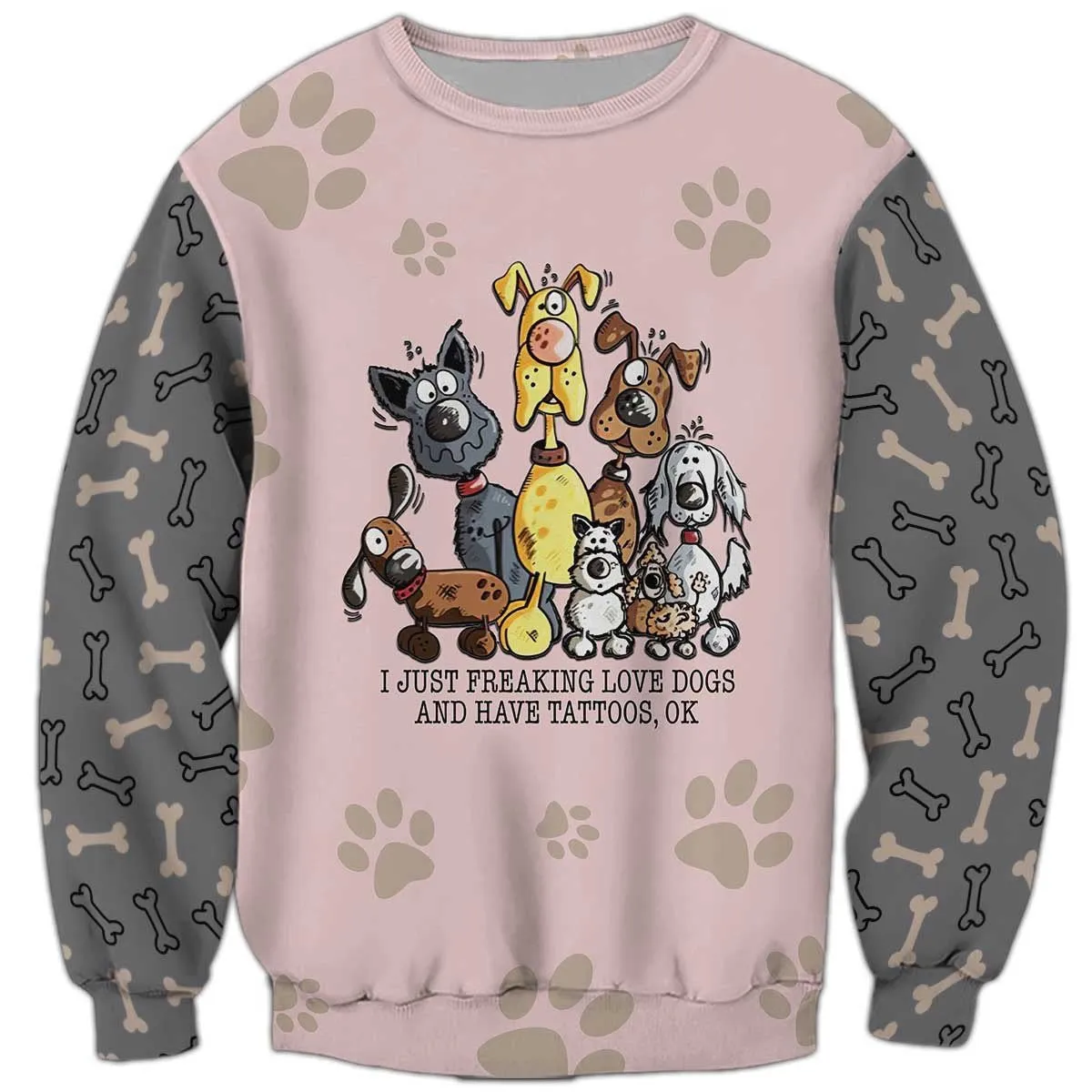 I Just Freaking Love Dogs And Have Tattoos Sweatshirt, Dog Sweatshirt For Humans