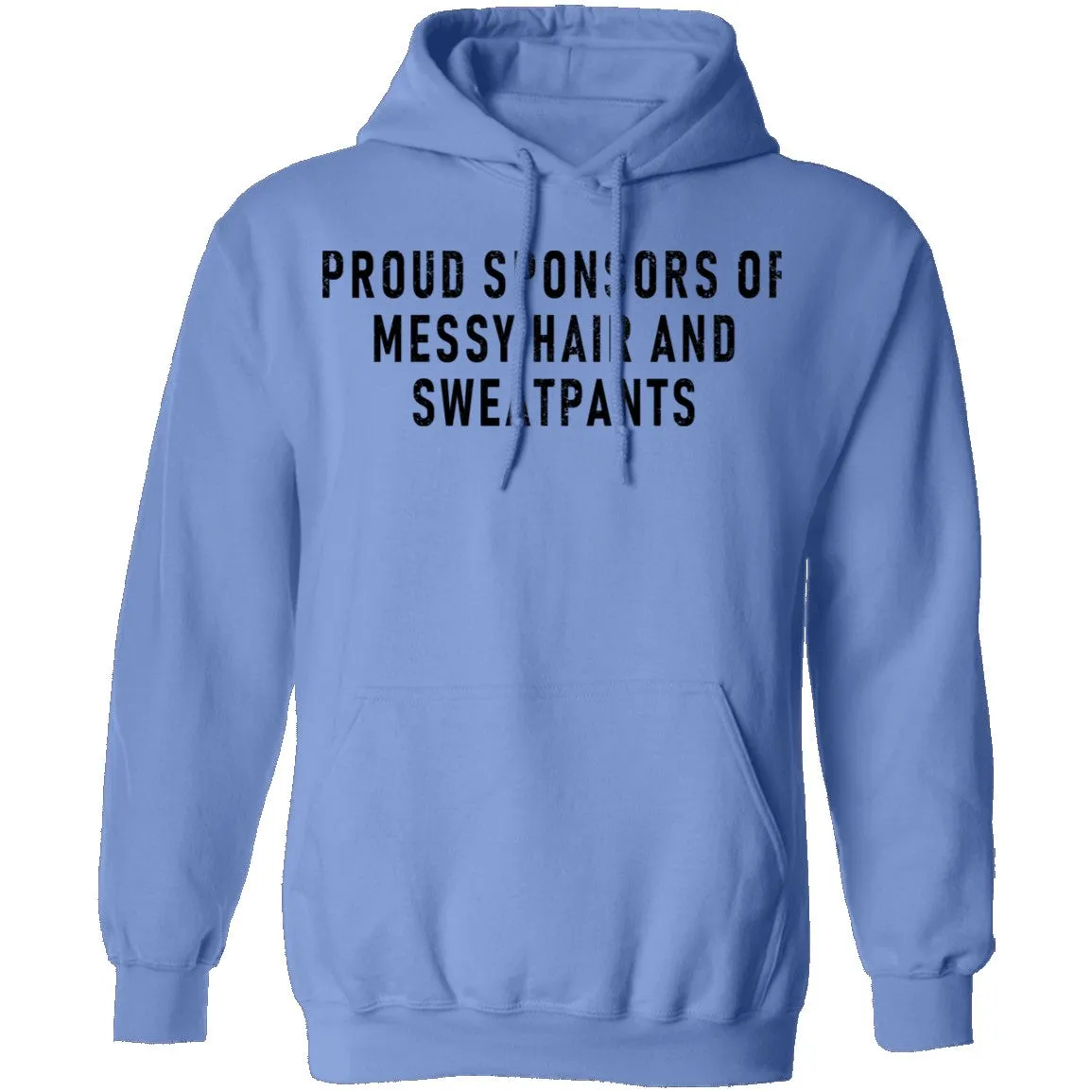 Proud Sponsor Of Messy Hair And Sweat Pants T-Shirt