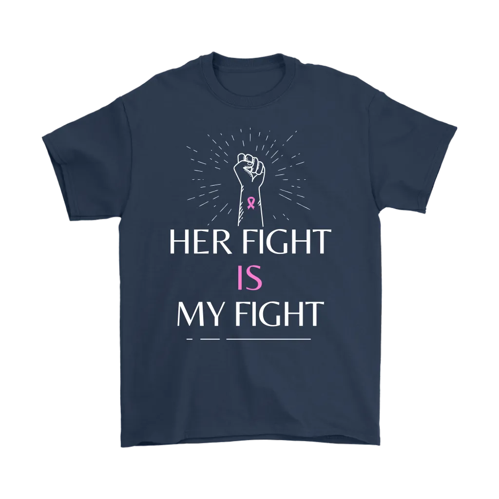 "Her Fight is My Fight" Men's Breast Cancer T-Shirt